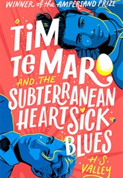 Tim Te Maro and the Subterranean Heartsick Blues (H.S Valley)