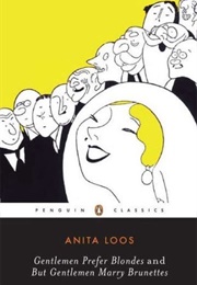 Gentlemen Prefer Blondes and but Gentlemen Marry Brunettes (Anita Loos)