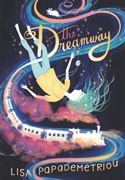 The Dreamway (Lisa Papademetriou)