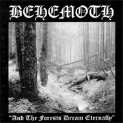 Behemoth - And the Forests Dream Eternally
