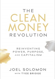 The Clean Money Revolution (Joel Solomon)