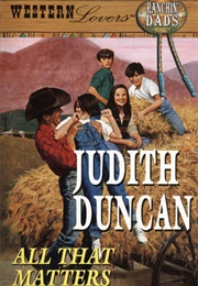 All That Matters (Judith Duncan)