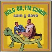 Hold On, I'm Comin' - Sam and Dave
