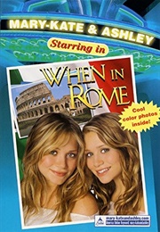 Mary-Kate & Ashley Starring In: When in Rome (Megan Stine)