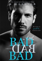 Bad Bad Bad (K. Webster)