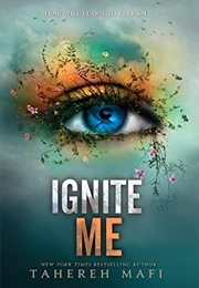 Ignite Me (Shatter Me, #3) (Tahereh Mafi)