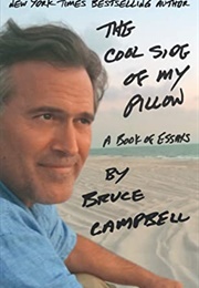 The Cool Side of My Pillow (Bruce Campbell)