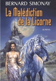 La Malédiction De La Licorne (Bernard Simonay)