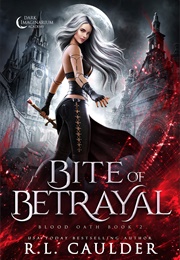 Bite of Betrayal (R.L. Caulder)