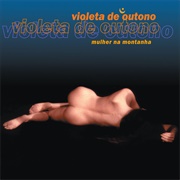 Violeta De Outono - Mulher Na Montanha