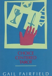 Choice Centered Tarot (Gail Fairfield)