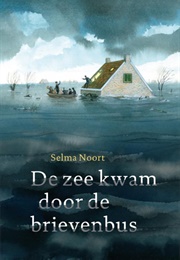 De Zee Kwam Door De Brievenbus (Selma Noort)