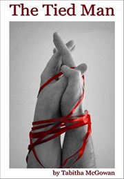 The Tied Man (Tabitha McGowan)