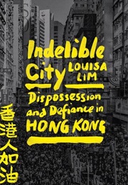 Indelible City (Louisa Lim)