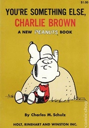 You're Something Else, Charlie Brown (Charles Schulz)