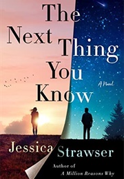 The Next Thing You Know (Jessica Strawser)