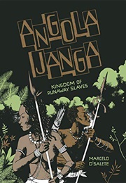 Angola Janga: Kingdom of Runaway Slaves (Marcelo D&#39;salete)