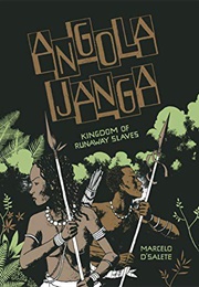Angola Janga: Kingdom of Runaway Slaves (Marcelo D'salete)