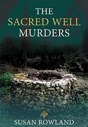 The Sacred Well Murders (Susan Rowland)