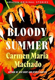 Bloody Summer (Carmen Maria Machado)