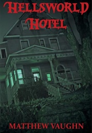 Hellsworld Hotel (Matthew Vaughn)