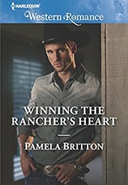 Winning the Rancher's Heart (Pamela Britton)