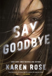 Say Goodbye (Karen Rose)