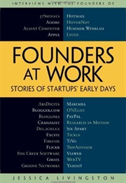 Founders at Work: Stories of Startups&#39; Early Days (Jessica Livingston)