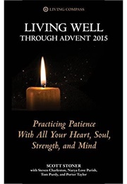 Living Well Through Advent (Scott Stoner)