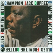 Blues From the Gutter - Champion Jack Dupree