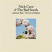 Abattoir Blues/The Lyre of Orpheus - Nick Cave and the Bad Seeds