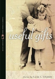 Useful Gifts (Carol L. Glickfeld)