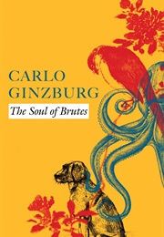 The Souls of Brutes (Carlo Ginzburg)