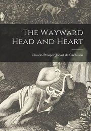 The Wayward Head and Heart (Claude-Prosper Jolyot De Crébillon)