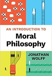An Introduction to Moral Philosophy (Jonathan Wolff)