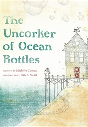 The Uncorker of Ocean Bottles (Michelle Cuevas, Erin Stead)