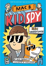 Mac B, Kid Spy: Mac Undercover (Mac Barnett)