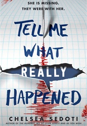 Tell Me What Really Happened (Chelsea Sedoti)