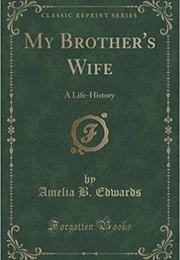 My Brother's Wife (Amelia Edwards)