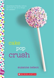 Cake Pop Crush (Suzanne Nelson)