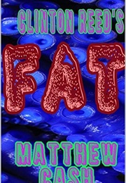Clinton Reed's Fat (Matthew Cash)