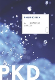 A Scanner Darkly (Philip K. Dick)