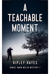 A Teachable Moment (Ripley Hayes)