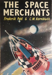 The Space Merchants (Frederik Pohl and C.M. Kornbluth)
