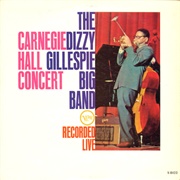 Dizzy Gillespie - Carnegie Hall Concert