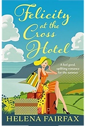 Felicity at the Cross Hotel (Helena Fairfax)