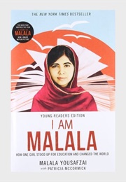 I Am Malala: The Girl Who Stood Up for Education and Was Shot by the Taliban (Malala Yousafzai)