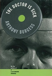 The Doctor Is Sick (Anthony Burgess)