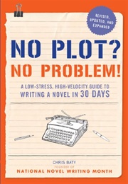 No Plot? No Problem! (Chris Baty)
