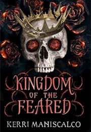 Kingdom of the Feared (Kerri Maniscalo)